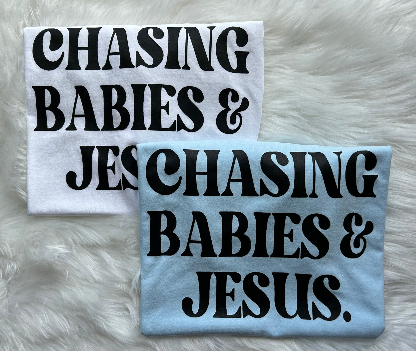 Chasing Babies & Jesus. tee