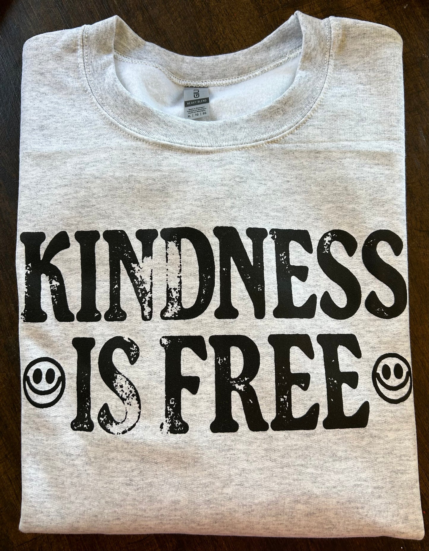 Kindness Is Free Sweatshirt