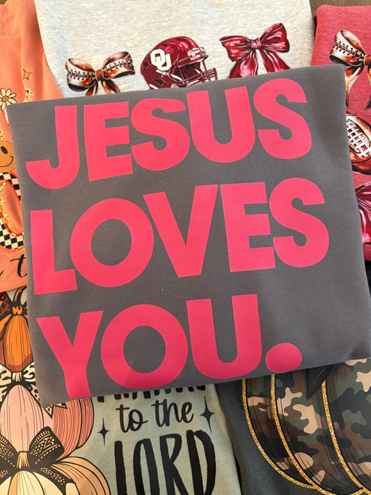 Jesus Loves You. - SWEATSHIRT