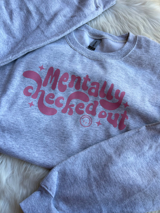 Mentally Checked Out Sweatshirt